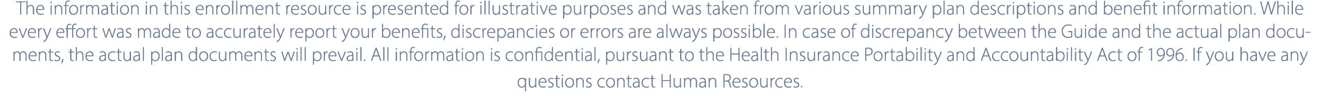 The information in this enrollment resource is presented for illustrative purposes and was taken from various summary   